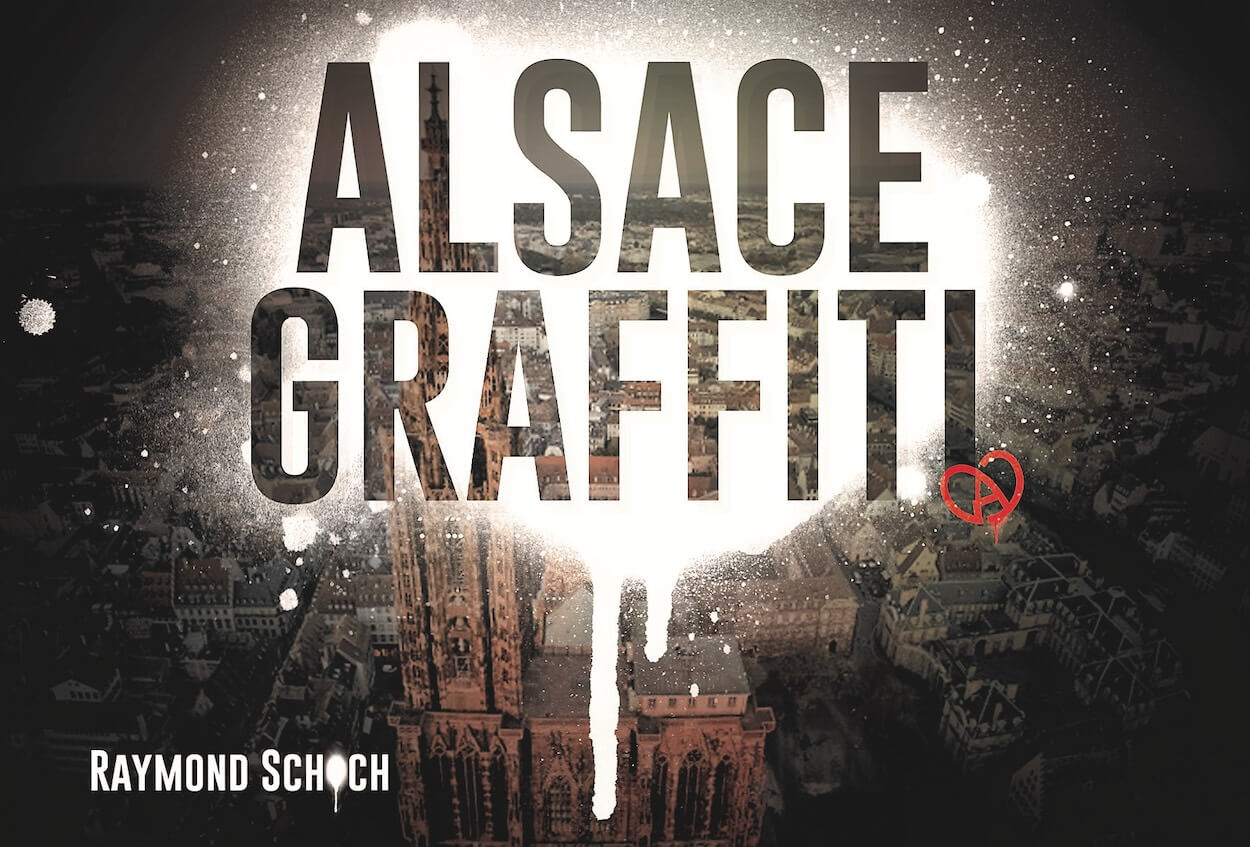 Livre Alsace Graffiti par Raymond Schoch